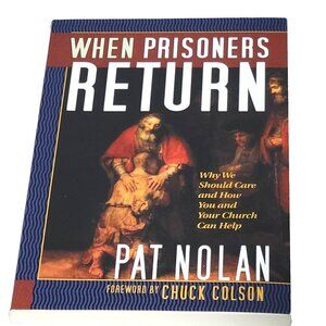 When Prisoners Return by Pat Nolan 2004 Paperback Prison Fellowship